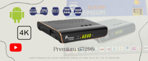 Tiger PREMIUM HD X15200 ANDROID HYBRID OTT BOX WITH S2, FTA 4K Receiver