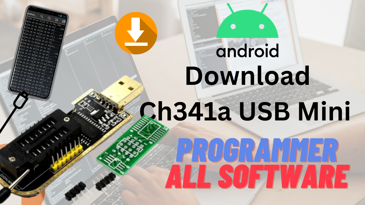 Download Ch341a USB Mini Programmer Latest Software 2022- 2023 Version.